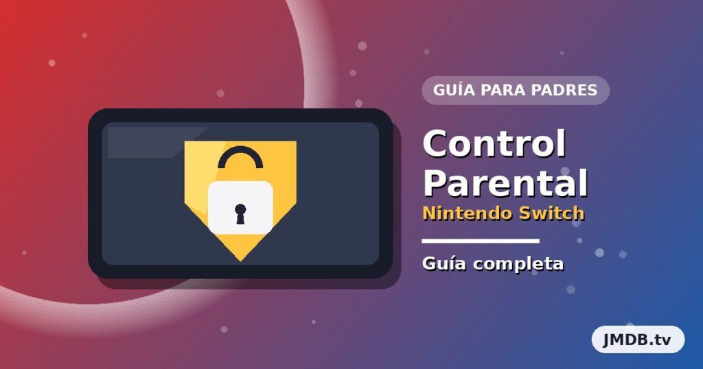 Control parental Nintendo Switch: guía completa para padres
