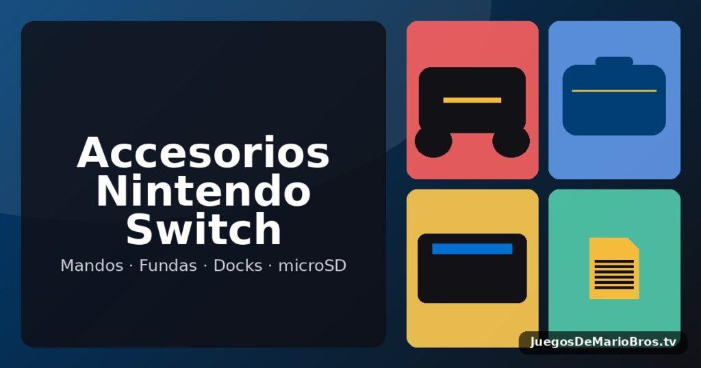 Accesorios Nintendo Switch Imprescindibles