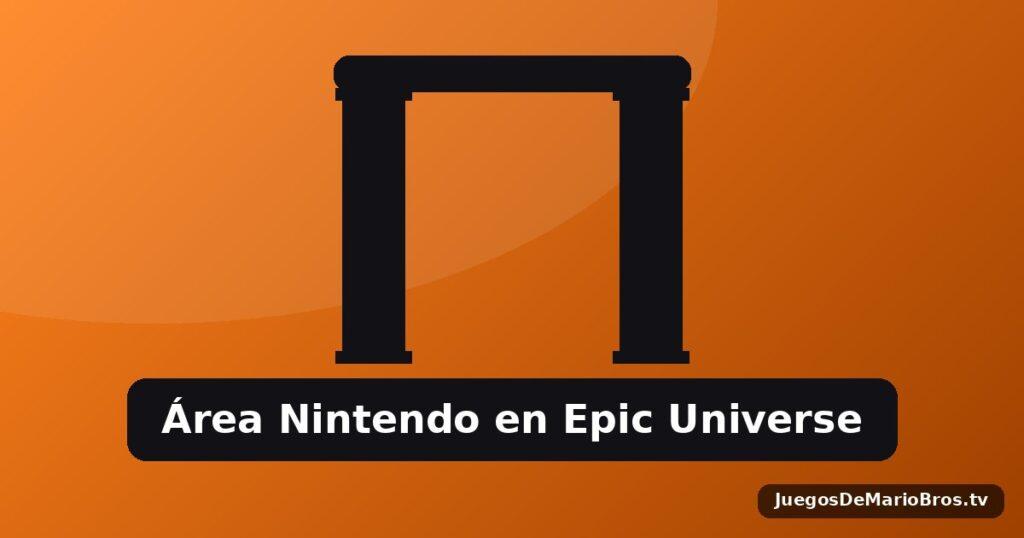 Epic Universe Nintendo World — Guía para Familias