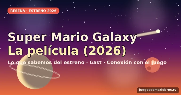 Super Mario Galaxy: la película (2026) — reseña, reparto y conexión con el juego