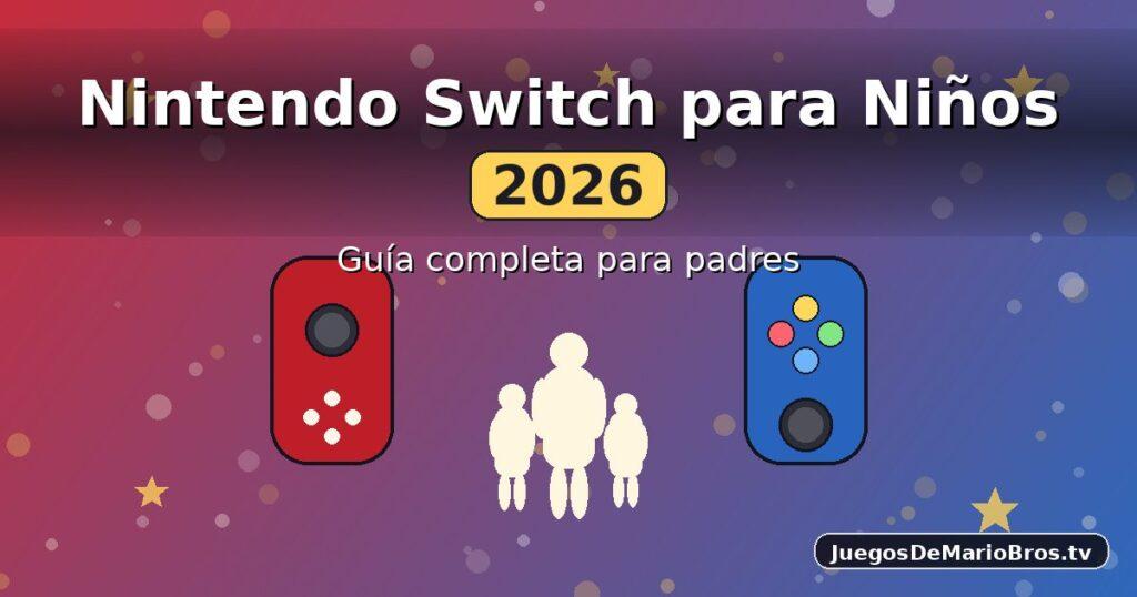 Mejor Nintendo Switch para Niños