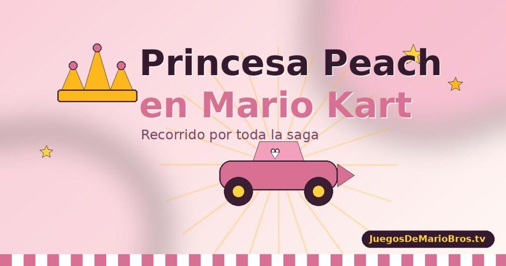 Princesa Peach en Mario Kart: historia, variantes y mejores combinaciones