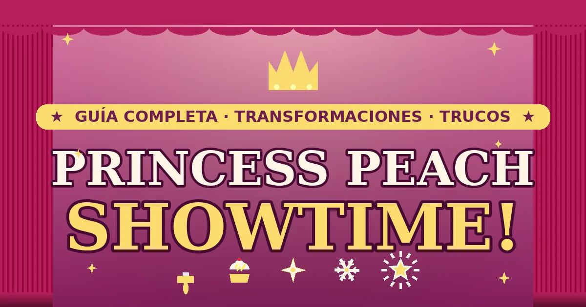 Princess Peach: Showtime! guía completa