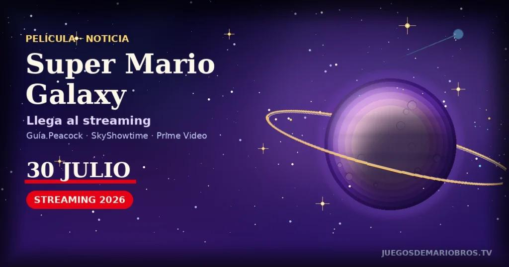 Super Mario Galaxy: la película llega a streaming el 30 de julio, así podrás verla en España y Latinoamérica